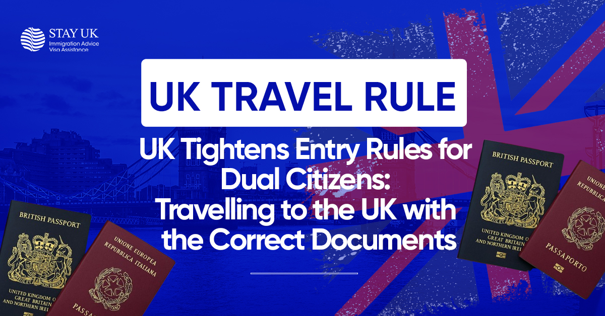 UK Tightens Entry Rules for Dual Citizens: Travelling to the UK with the Correct Documents
